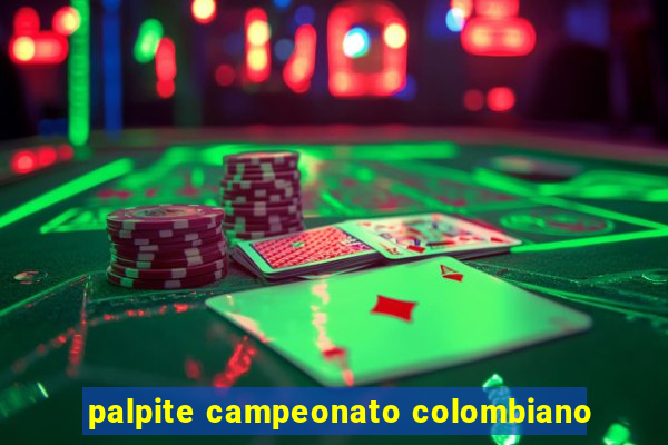 palpite campeonato colombiano